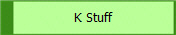 K Stuff